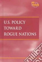 U.s. Policy Toward Rogue Nations