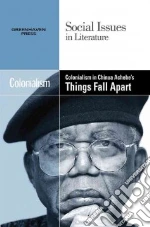 Colonialism in Chinua Achebe's Things Fall Apart