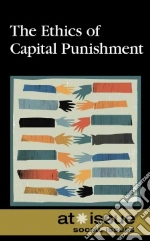 The Ethics of Capital Punishment