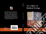 The Ethics of Medical Testing