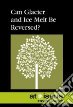 Can Glacier and Icemelt Be Reversed?