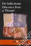 Do Infectious Diseases Pose a Threat? libro str