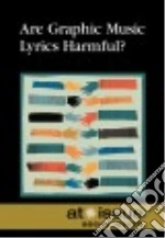 Are Graphic Music Lyrics Harmful?