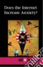 Does the Internet Increase Anxiety?