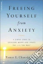Freeing Yourself from Anxiety libro str