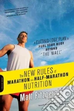The New Rules of Marathon and Half-Marathon Nutrition libro str