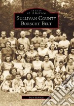 Sullivan County's Borscht Belt
