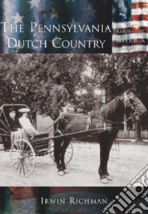 The Pennsylvania Dutch Country libro in lingua di Richman Irwin