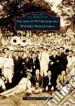 Italians Of Pittsburgh And Western Pennsylvania