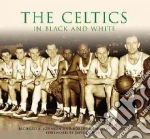 The Celtics in Black And White