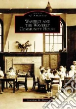 Waverly and the Waverly Community House