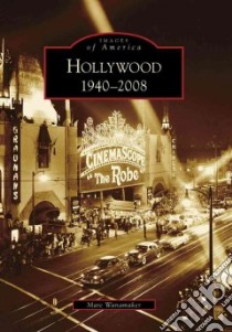 Hollywood 1940-2008 libro in lingua di Wanamaker Marc