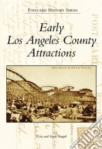 Early Los Angeles County Attractions libro in lingua di Stargel Cory, Stargel Sarah
