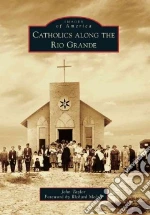 Catholics Along the Rio Grande