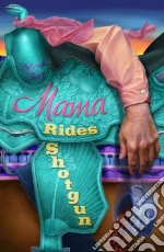 Mama Rides Shotgun