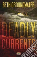 Deadly Currents