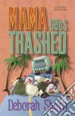 Mama Gets Trashed