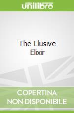 The Elusive Elixir