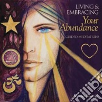 Living & Embracing Your Abundance libro in lingua di Godwin Karina