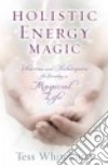 Holistic Energy Magic libro str