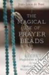 The Magical Use of Prayer Beads libro str