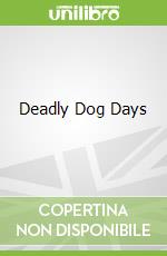 Deadly Dog Days