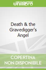 Death & the Gravedigger's Angel