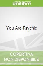You Are Psychic