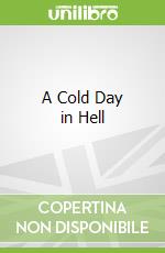 A Cold Day in Hell