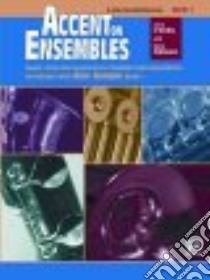 Accent on Ensembles, Book 1 libro in lingua di O'Reilly John, Williams Mark