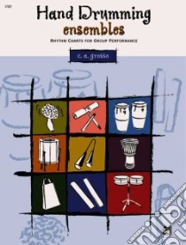 Hand Drumming Ensembles libro in lingua di Grosso C. A.