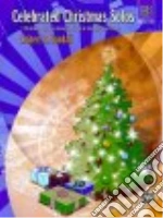 Celebrated Christmas Solos, Book 3 libro str