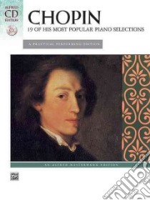 Chopin 19 of His Most Popular Piano Selections libro in lingua di Chopin Frederic (DELETE), Biret Idil (COP)