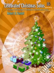 Celebrated Christmas Solos libro in lingua di Vandall Robert D. (ADP)