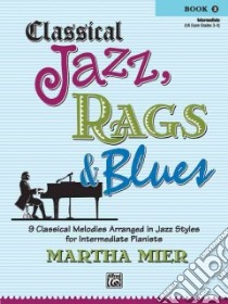 Classical Jazz Rags & Blues, Book 2 libro in lingua di Mier Martha (CRT)