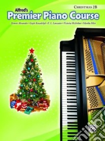 Alfred's Premier Piano Course libro in lingua di Alexander Dennis, Kowalchyk Gayle, Lancaster E. L., McArthur Victoria, Mier Martha