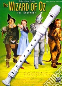 Selections From The Wizard of Oz for Recorder libro in lingua di Alfred Publishing Staff (COR)