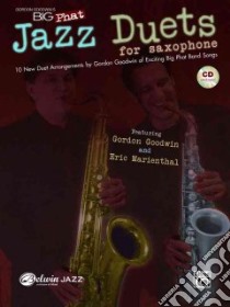 Gordon Goodwin's Big Phat Jazz Duets for Saxophone libro in lingua di Goodwin Gordon (COP), Marienthal Eric (COP)