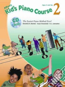 Alfred's Kid's Piano Course 2 libro in lingua di Barden Christine H., Kowalchyk Gayle, Lancaster E. L.