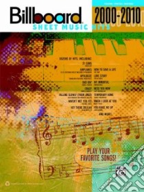 Billboard Sheet Music Hits 2000-2010 libro in lingua di Alfred Publishing (COR)