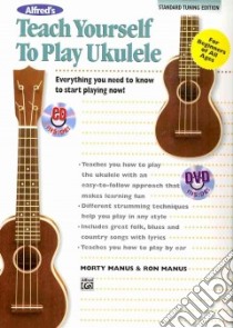 Alfred's Teach Yourself to Play Ukulele, C-tuning libro in lingua di Manus Morton, Manus Ron