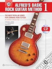 Alfred's Basic Rock Guitar Method 1 libro in lingua di Gunod Nathaniel, Harnsberger L. C., Manus Ron