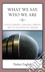 What We Say, Who We Are