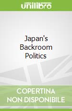 Japan's Backroom Politics