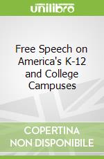 Free Speech on America's K-12 and College Campuses