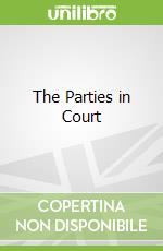 The Parties in Court
