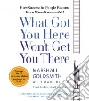 What Got You Here Won't Get You There (CD Audiobook) libro str