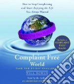 A Complaint Free World (CD Audiobook)