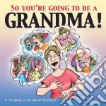So You're Gonna Be a Grandma!