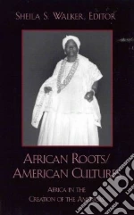 African Roots/American Cultures